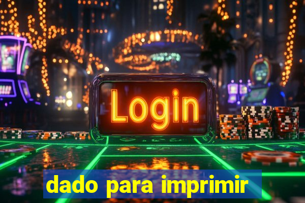 dado para imprimir